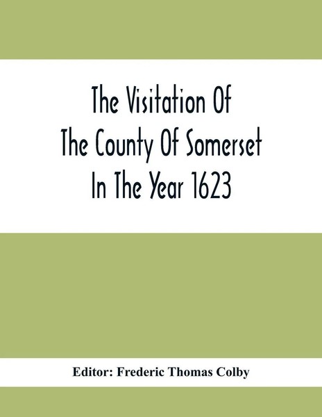 Frederic Thomas Colby | The Visitation Of The County Of Somerset In The Year...-image