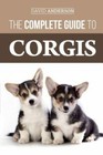 The Complete Guide to Corgis: Everything to Know About Both the Pembroke Welsh a