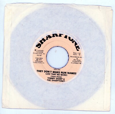 Thom Sharp 45 - They Don't Make Nun Names Like That No More