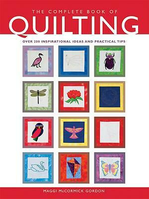 The Complete Book of Quilting: The Ultimate Guide to Quilting 200+ Tips