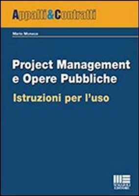 Libri Mario Monaco - Project Management E Opere Pubbliche