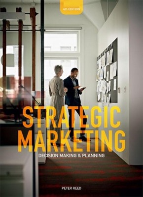 Strategic Marketing: Decision-making and Planning 4th Edition by Peter Reed (Eng