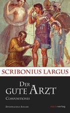 Der gute Arzt Compositiones, Scribonius Largus