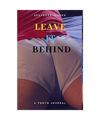Leave it behind, Sexydaddybooks