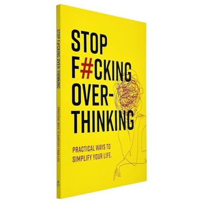 Stop F*cking Over-thinking : Practi..., Chartwell Books