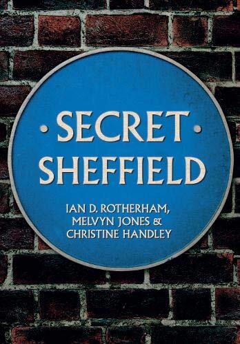 Secret Sheffield-Professor Ian D. Rotherham, Melvyn Jones, Chris