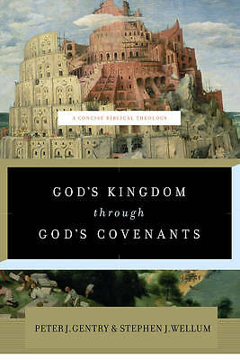 God's Kingdom through God's Covenants: A Concise Biblical Theology by Stephen...