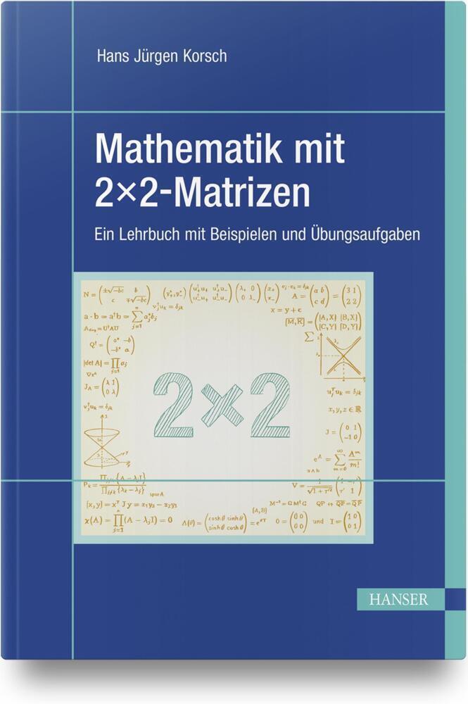Thumbnail - Mathematik Mit 2x2-matrizen - Hans Jürgen Korsch - 9783446466937