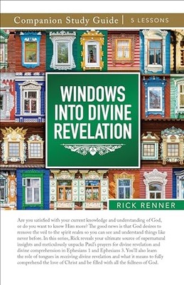 Windows Into Divine Revelation Study Guide -  NEW Rick Renner 2023