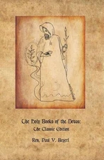 The Holy Books of the Devas: The Classic Edition by Rev. Paul V. Beyerl (English