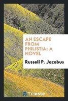 Russell P. Jacobus | An Escape From Philistia | Taschenbuch | Englisch (2017)