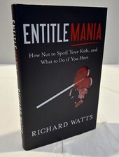 SIGNED: Entitlemania, by Richard Watts, First Edition 1st PrintingHardcover Book