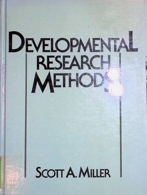 Developmental Research Methods. Miller, Scott A.: 2239004