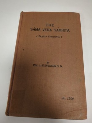 Translation of The Samhita of The Sama Veda. Stevenson, J.: