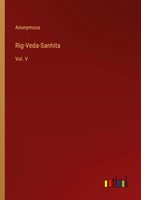 Rig-Veda-Sanhita Vol. V Anonymous Taschenbuch Kartoniert / Broschiert Englisch