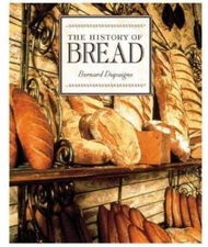 History of Bread by Bernard Dupaigne (1999, Hardcover)