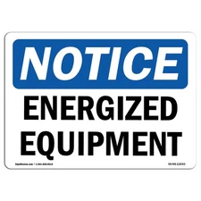 Energized Equipment OSHA Notice Sign Metal Plastic Decal