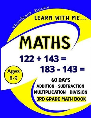Learn with me Maths: 60 Days of Addition, Subtraction, Multiplication and Divisi