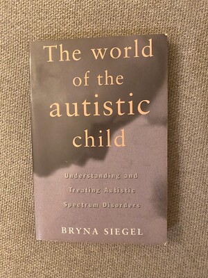 The World of the Autistic Child: Understanding and Treating Autistic Spectrum...