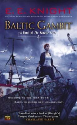 Baltic Gambit: A Novel of the Vampire Earth- EE Knight, 9780451414465, hardcover