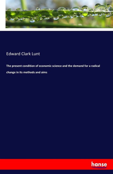Edward Clark Lunt | The Present Condition Of Economic Science And The Demand...-image