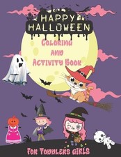 Happy Halloween Coloring and activity Book for Toddlers Gilrs: Girls Halloween B