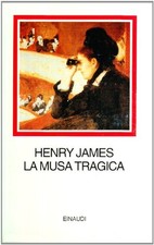 La musa tragica - Henry James ( Giulio Einaudi Editore) [1996]