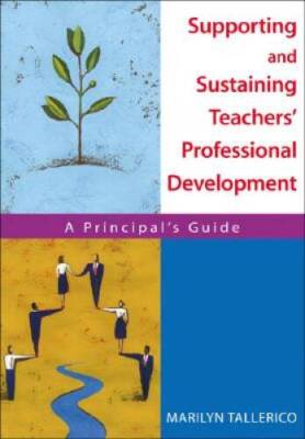 Supporting and Sustaining Teachers' Professional Development: A Principal - GOOD
