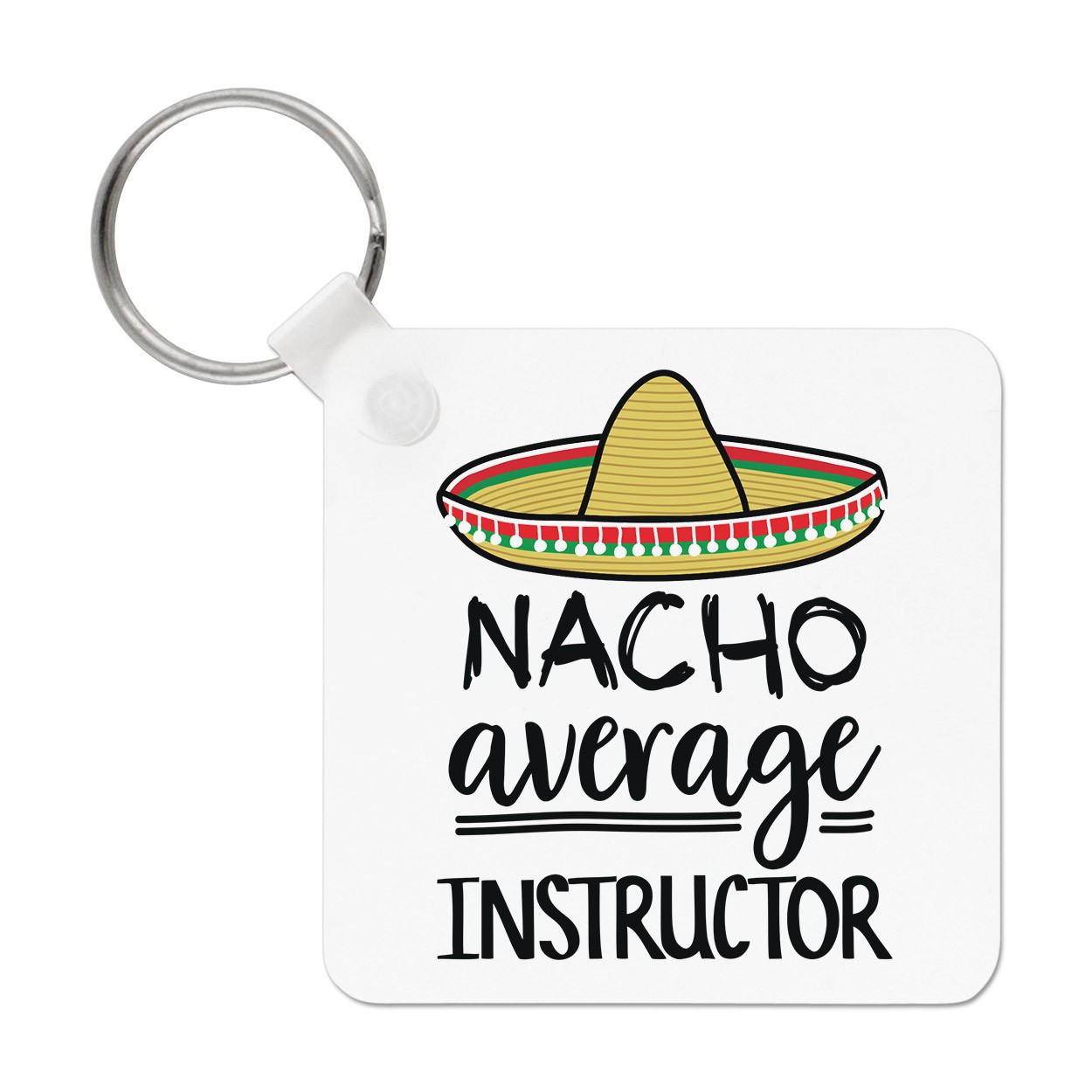 Nacho Average Instructor Keyring Key Chain Worlds Best Favourite Funny Awesome