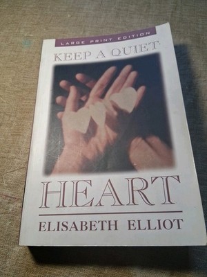 Keep a Quiet Heart by Elisabeth Elliot (1995, Trade Paperback)