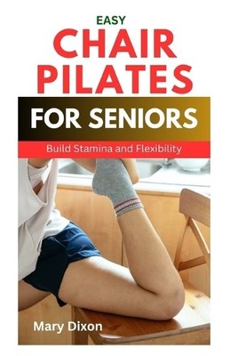 Mary Dixon Chair Pilates for Beginners (Paperback)