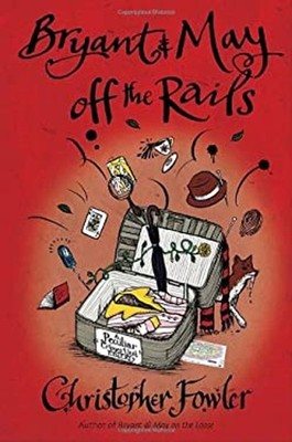 Bryant and May off the Rails Hardcover Christopher Fowler