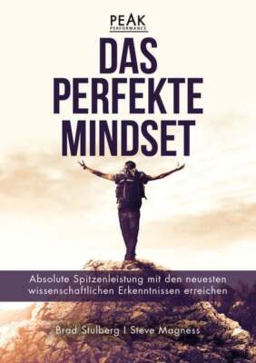Das perfekte Mindset   Peak Performance Absolute Spitzenleistung mit den neue...