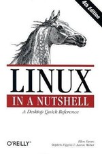 Linux in a Nutshell : A Desktop Quick Reference by Ellen Siever, Stephen Figgin