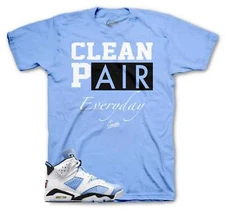 Shirt To Match Jordan 6 UNC University Blue - Clean Pair Sneaker Tee