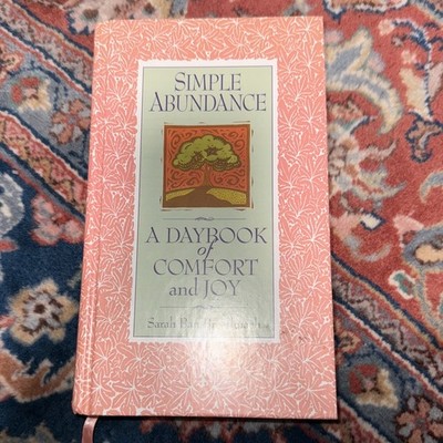 Simple Abundance: A Daybook of  Comfort and Joy - Hardcover -New