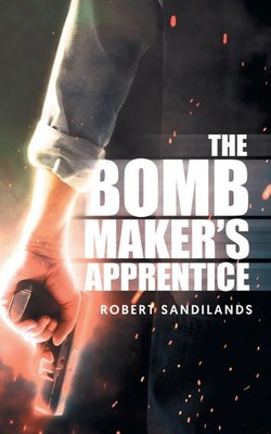 Robert Sandilands | The Bomb Maker's Apprentice | Taschenbuch | Englisch (2023)