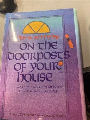 On the Doorposts of Your House Prayers And Ceremonies For The Jewish Home CCAR