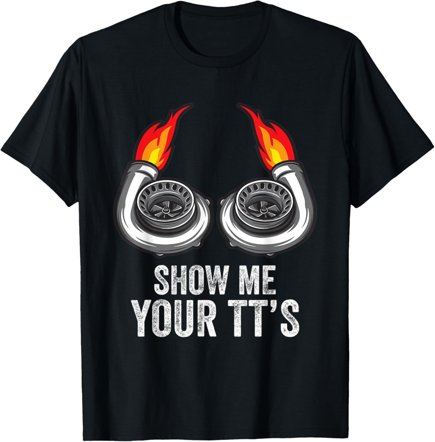 Funny Show Me Your TT's Car Enthusiast Twin Turbo Novelty T-Shirt