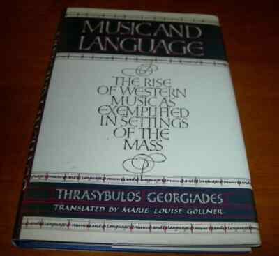 MUSIC AND LANGUAGE THE RISE OF WESTERN MUSIC : GEORGIADES :1982 1st Eng Ed HCDJ