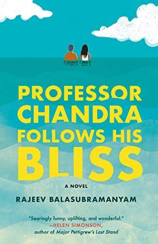 Professor Chandra Follows His Bliss: A Novel - Paperback - GOOD