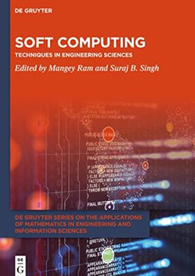 Soft Computing: Techniques in Engineering Sciences Mangey Ram New Book
