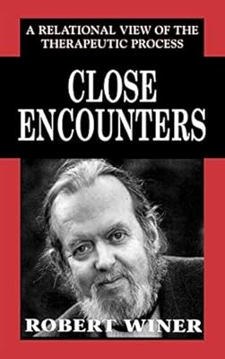 Close Encounters: A Relational View of the Therapeutic Process (Library of Objec