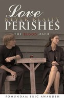 Love Never Really Perishes The Blood Oath Fomundam Eric Awandeh Taschenbuch 2011