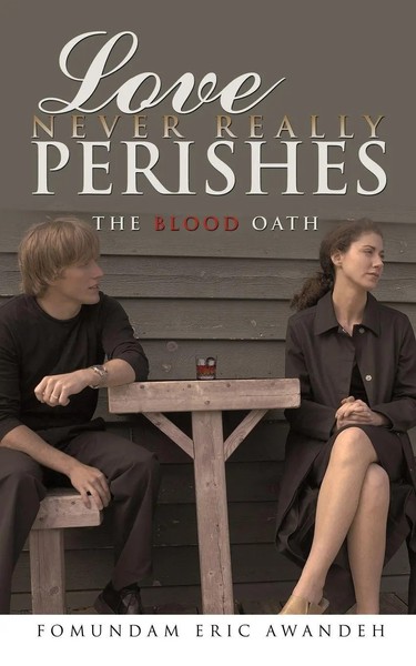 Love Never Really Perishes The Blood Oath Fomundam Eric Awandeh Taschenbuch 2011-image