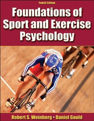 Foundations of Sport and Exercise Psychology,Robert S. Weinber ,.9780736064675