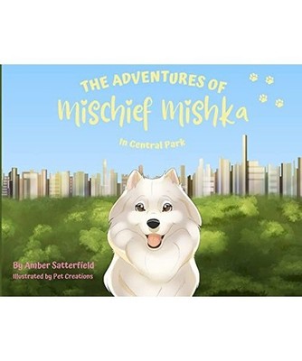 The Adventures of Mischief Mishka in Central Park: in Central Park, Satterfield,