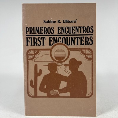 Primeros Encuentros First Encounters Sabine R. Ulibarri 1982 Bilingual Press