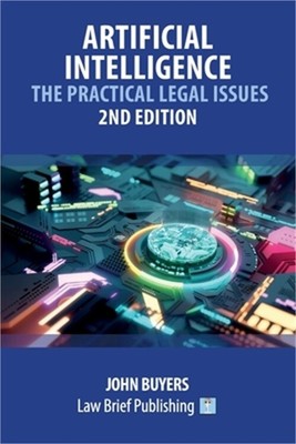 Artificial Intelligence - The Practical Legal Issues - 2nd Edition (Paperback or