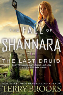 The Last Druid (The Fall of Shannara) - Hardcover By Brooks, Terry - GOOD